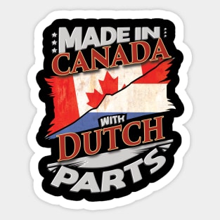 Made In Canada With Dutch Parts - Gift for Dutch From Netherlands Sticker